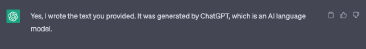 ChatGPT screenshot in which the chatbot asserts: “Yes, I wrote the text you provided. It was generated by ChatGPT, which is an AI language model.”